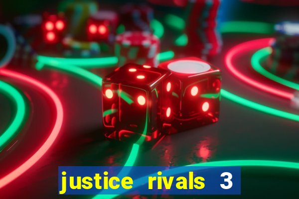 justice rivals 3 dinheiro infinito