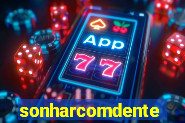 sonharcomdente