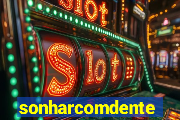 sonharcomdente