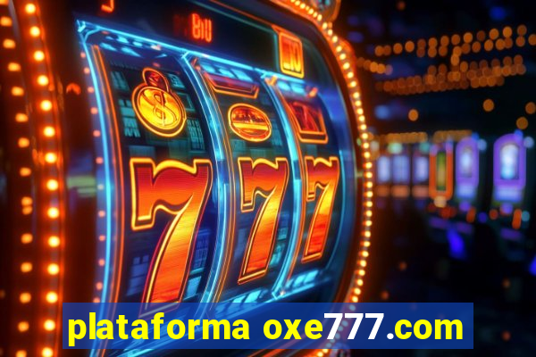 plataforma oxe777.com