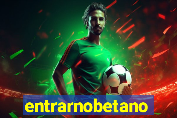 entrarnobetano