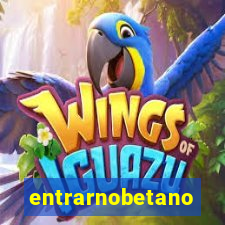 entrarnobetano