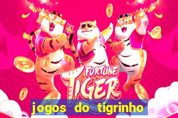 jogos do tigrinho que da bonus no cadastro