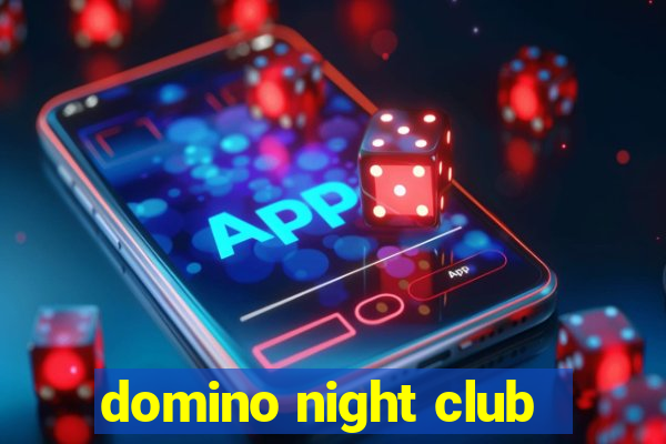 domino night club