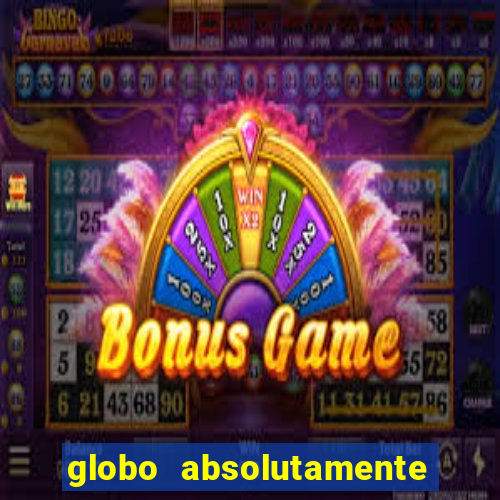 globo absolutamente sobre noticias