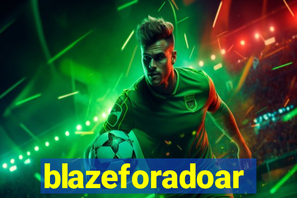 blazeforadoar