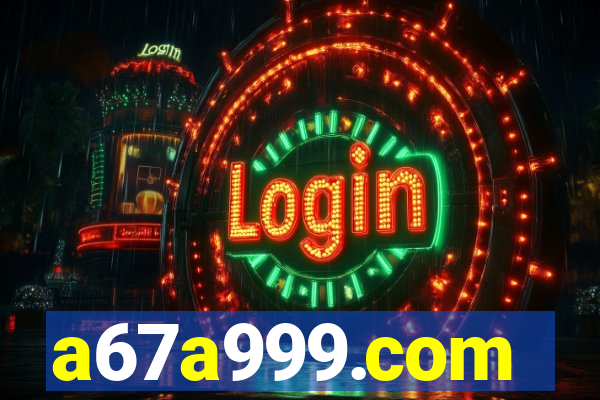 a67a999.com