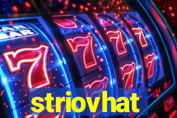 striovhat