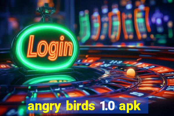 angry birds 1.0 apk