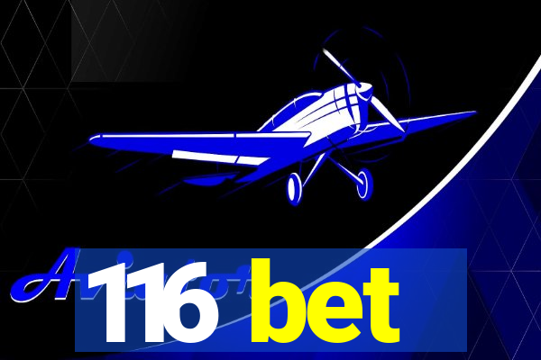 116 bet