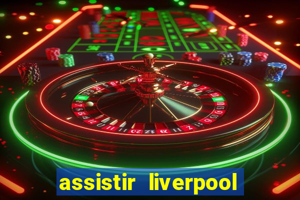 assistir liverpool x manchester city futemax