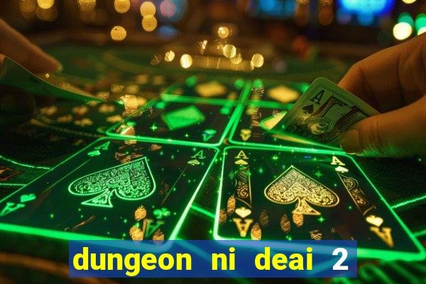 dungeon ni deai 2 temporada dublado meus animes dublado