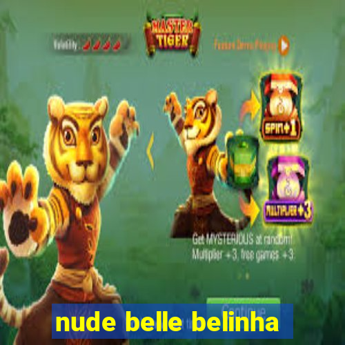 nude belle belinha