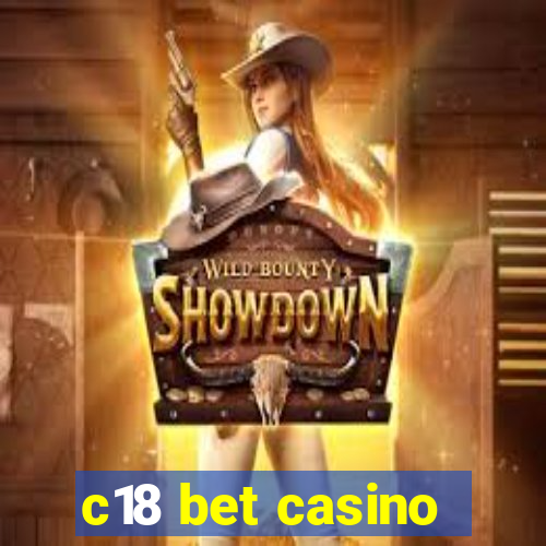 c18 bet casino