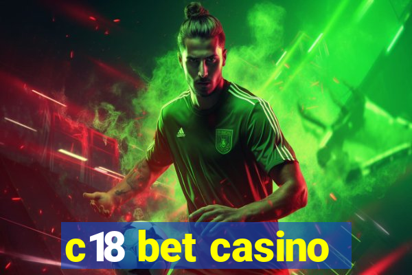 c18 bet casino