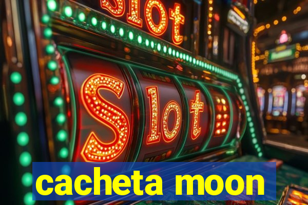cacheta moon