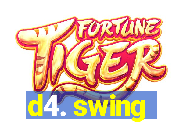 d4. swing