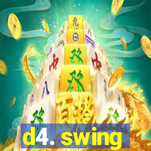 d4. swing