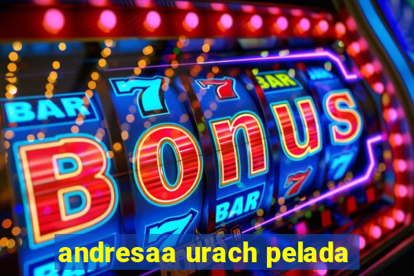 andresaa urach pelada