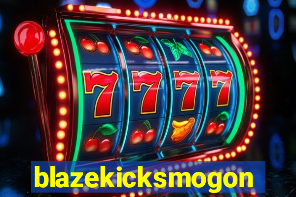 blazekicksmogon