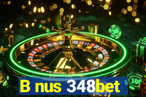 B nus 348bet