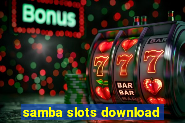 samba slots download