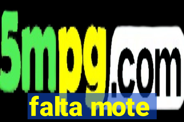 falta mote