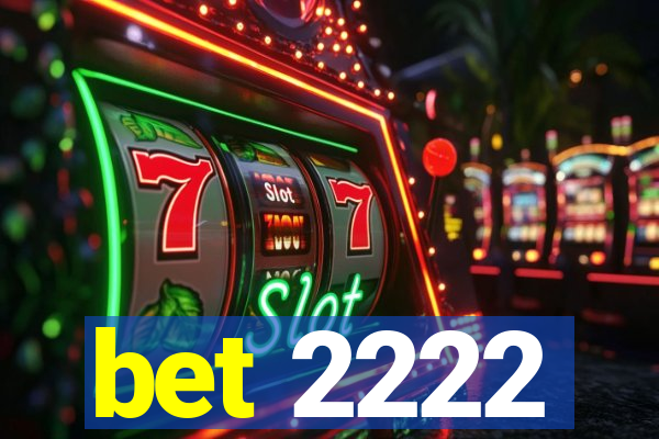 bet 2222