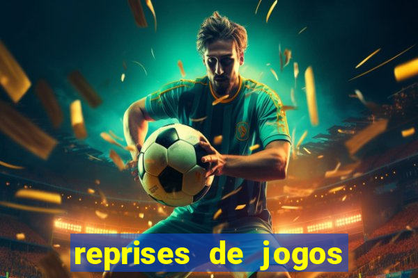 reprises de jogos de futebol