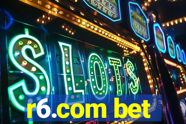 r6.com bet