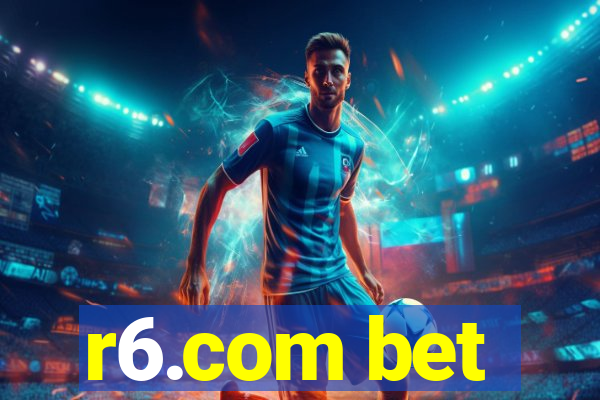 r6.com bet