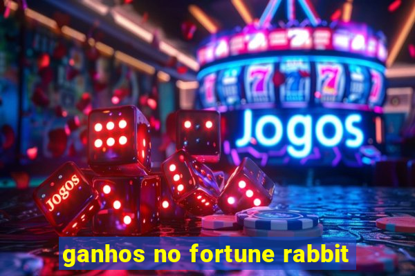 ganhos no fortune rabbit