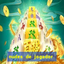 nudes de jogador de futebol