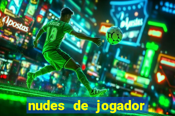 nudes de jogador de futebol