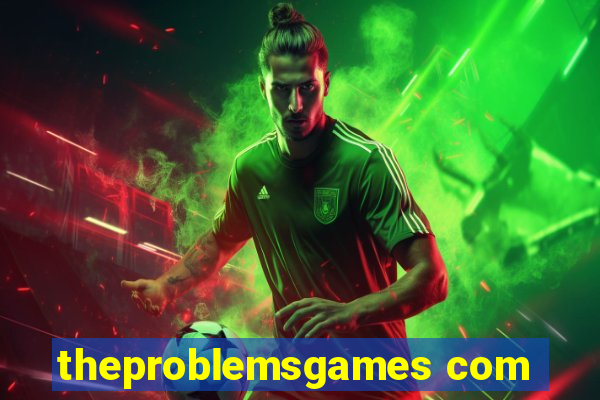 theproblemsgames com