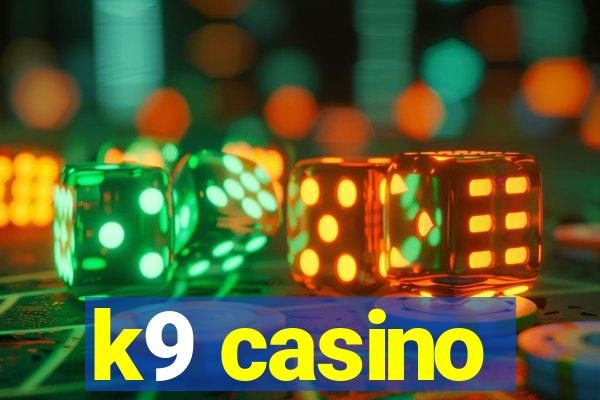 k9 casino