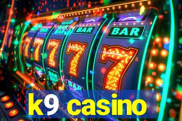 k9 casino