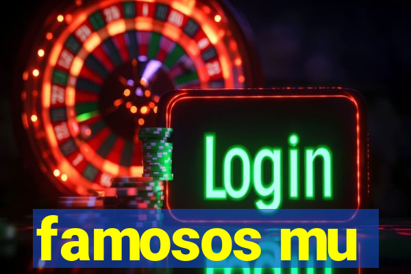 famosos mu