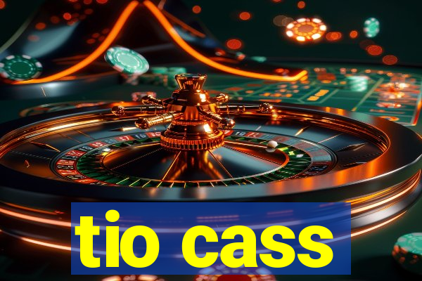 tio cass