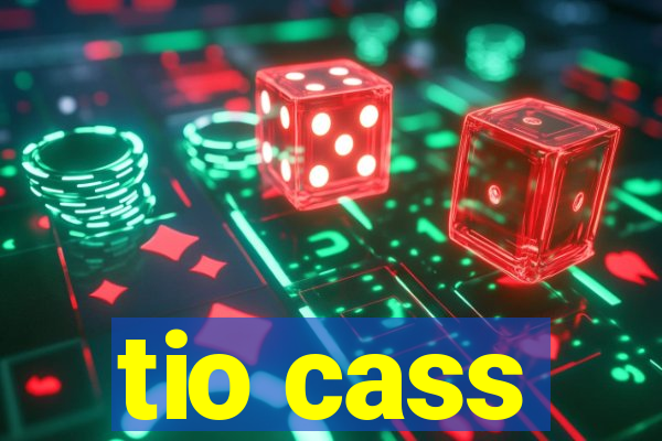 tio cass