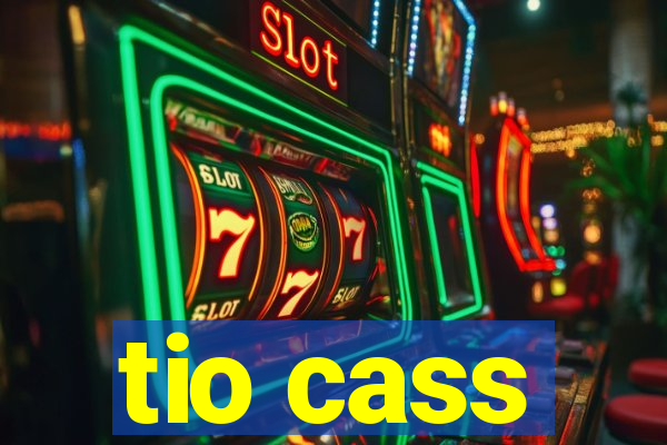 tio cass