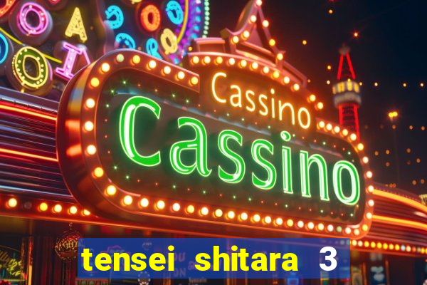 tensei shitara 3 temporada dublado