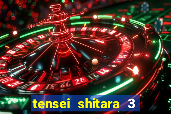 tensei shitara 3 temporada dublado