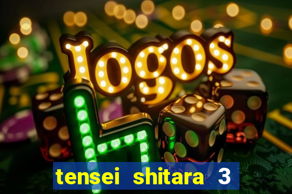 tensei shitara 3 temporada dublado
