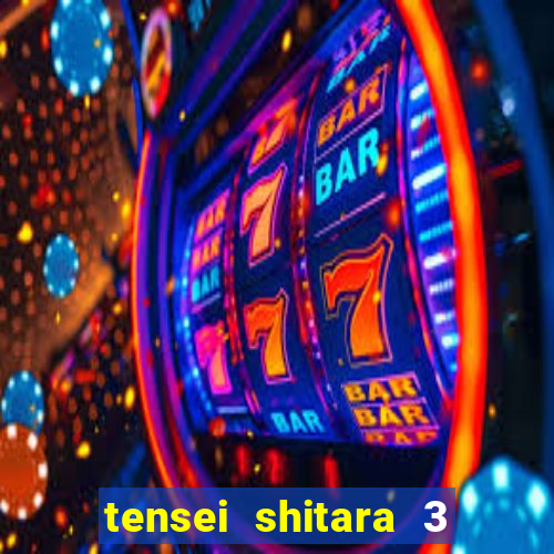 tensei shitara 3 temporada dublado