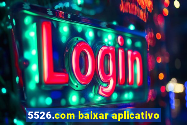 5526.com baixar aplicativo