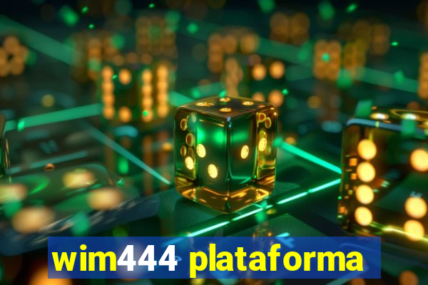 wim444 plataforma