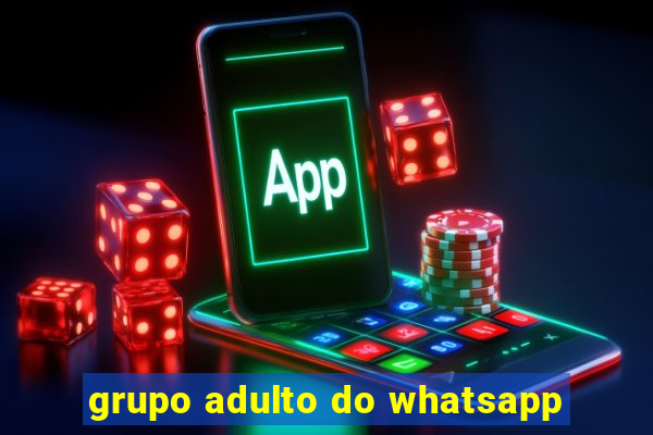 grupo adulto do whatsapp