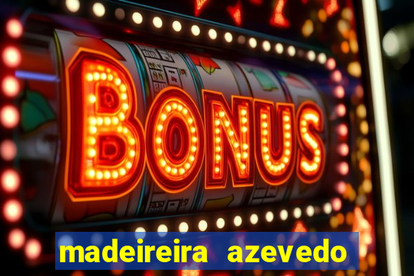 madeireira azevedo barreiras telefone