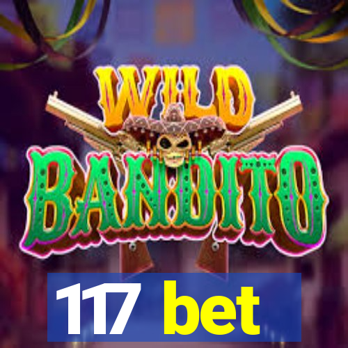 117 bet